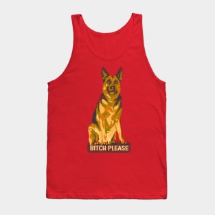 German Shepherd Says Bitch Please Tank Top